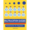 Multiplication Quizzes: Multiplication for Beginners - Paperback