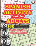 SPANISH ACTIVITY Book for ADULTS: 160 Games (Word search, Sudoku, Mazes and Coloring) - Paperback