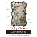 The Joy of Narnia: Teaching Laughter to Middle School Students - Paperback