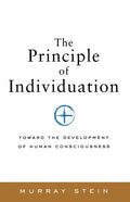 The Principle of Individuation: Toward the Development of Human Consciousness - Paperback