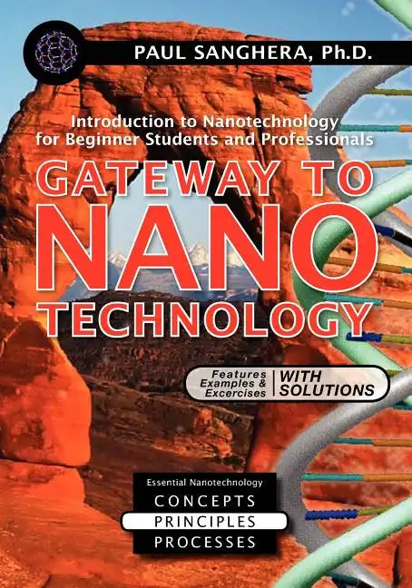 Gateway to Nanotechnology: An Introduction to Nanotechnology for Beginner Students and Professionals - Paperback