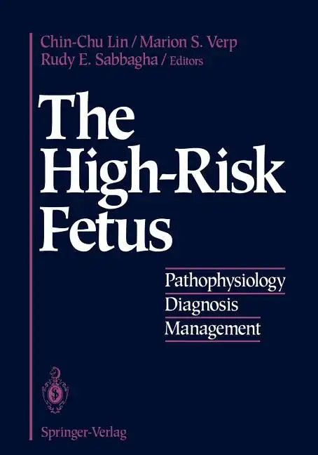 The High-Risk Fetus: Pathophysiology, Diagnosis, and Management - Paperback