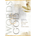 Words of God: Prayers and Holy Writings from Bahá'u'lláh, The Báb and 'Ábdu'l-Bahá (Illustrated Bahai Prayer Book) - Paperback