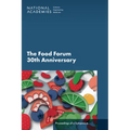 The Food Forum 30th Anniversary: Proceedings of a Symposium - Paperback