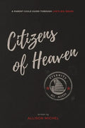 Citizens of Heaven: A Parent-Child Guide Through Life's Big Issues - Paperback