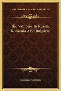 The Vampire In Russia, Romania And Bulgaria - Hardcover
