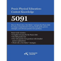 Praxis(R) Physical Education: Content Knowledge 5091: How to Think Like a Test Maker(R) and pass the 5091 using effective test prep, relevant practice - Paperback