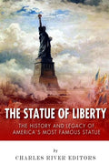 The Statue of Liberty: The History and Legacy of America's Most Famous Statue - Paperback