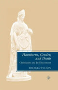 Hawthorne, Gender, and Death: Christianity and Its Discontents - Paperback