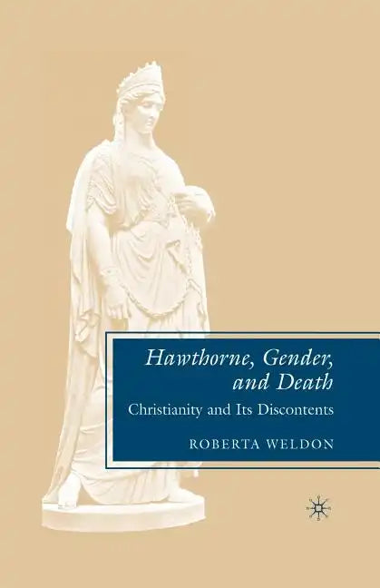 Hawthorne, Gender, and Death: Christianity and Its Discontents - Paperback