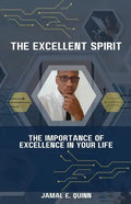 The Excellent Spirit: The Importance of Excellence in your Life - Paperback
