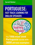 Portuguese: FAST TRACK LEARNING FOR ENGLISH SPEAKERS: The 1000 most used Portuguese words with 3.000 phrase examples. If you speak - Paperback