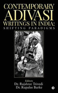Contemporary Adivasi Writings in India: Shifting Paradigms - Hardcover