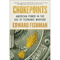Chokepoints: American Power in the Age of Economic Warfare - Hardcover