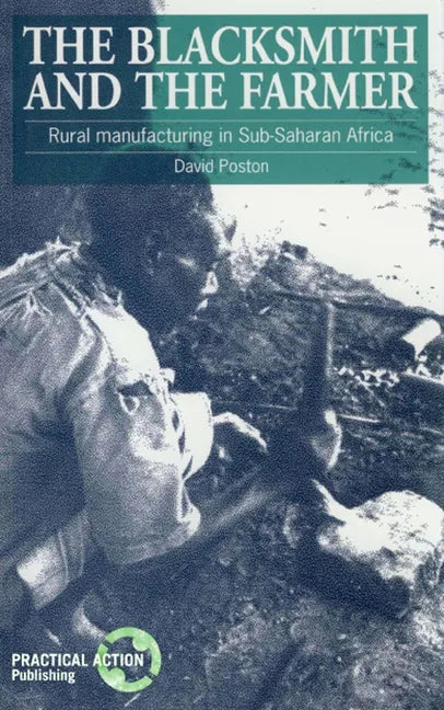 The Blacksmith and the Farmer: Rural Manufacturing in Sub-Saharan Africa - Paperback