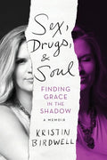Sex, Drugs, & Soul: Finding Grace in the Shadow - Paperback