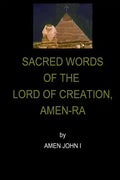Sacred Words of the Lord of Creation, Amen-Ra - Paperback
