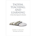 Taoism, Teaching, and Learning: A Nature-Based Approach to Education - Paperback