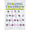 Evolving Tomorrow: Genetic Engineering and the Evolutionary Future of the Anthropocene - Hardcover