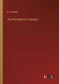 The Aborigines of Tasmania - Paperback
