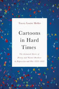 Cartoons in Hard Times: The Animated Shorts of Disney and Warner Brothers in Depression and War 1932-1945 - Paperback