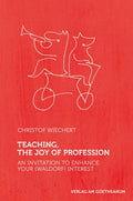 Teaching, the Joy of Profession: An Invitation to Enhance Your (Waldorf) Interest - Paperback