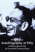 Autobiography at Fifty: A Philosophical Life in Twentieth Century China - Paperback