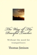 The Way of The Peaceful Teacher: Without the need for tranquilizers - Paperback