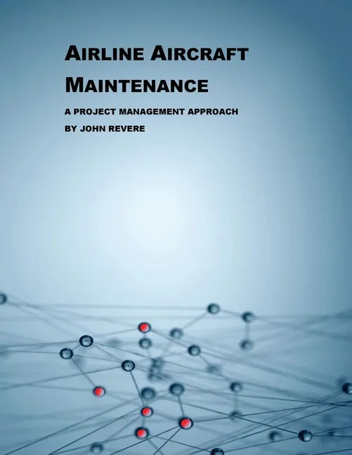Airline Aircraft Maintenance: A Project Management Approach - Paperback