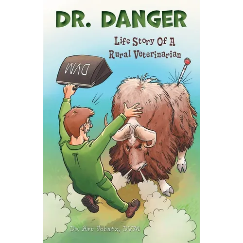 Dr. Danger: Life Story Of A Rural Veterinarian - Paperback