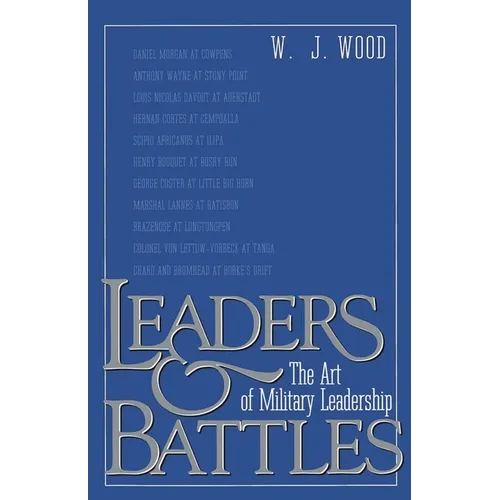 Leaders and Battles: The Art of Military Leadership - Paperback