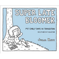 Super Late Bloomer: My Early Days in Transition - Paperback