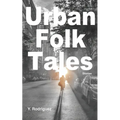 Urban Folk Tales: Stories - Paperback