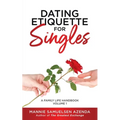 Dating Etiquette for Singles: A Family Life Handbook Volume 1 - Paperback