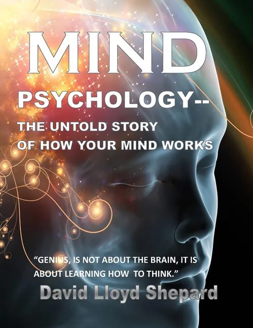 MIND Psychology: The Untold Story of How Your Mind Works - Hardcover