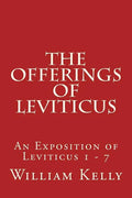 The Offerings of Leviticus: An Exposition of Leviticus 1 - 7 - Paperback