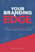 Your Branding Edge: How Personal Branding Can Turbocharge Your Career - Paperback