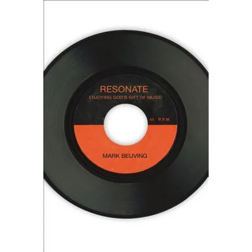Resonate: Enjoying God's Gift of Music - Paperback