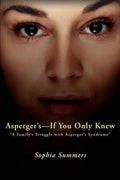 Asperger's-If You Only Knew: A Family's Struggle with Asperger's Syndrome - Paperback