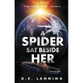 A Spider Sat Beside Her: The Melt Trilogy - Book One - Paperback