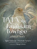 Tata the Tataviam Towhee: A Tribal Story - Hardcover