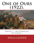 One of Ours (1922). By: Willa Cather: One of Ours is a novel by Willa Cather that won the 1923 Pulitzer Prize for the Novel. - Paperback