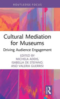 Cultural Mediation for Museums: Driving Audience Engagement - Hardcover