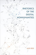 Rhetorics of the Digital Nonhumanities - Paperback