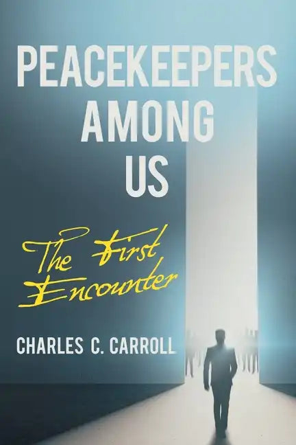 Peacekeepers Among Us: The First Encounter - Paperback