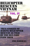 Helicopter Rescues Vietnam Vol. IV - Paperback