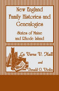 New England Family Histories and Genealogies: States of Maine and Rhode Island - Paperback