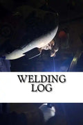 Welding Log - Paperback