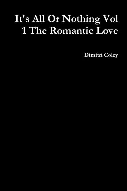 It's All Or Nothing Vol 1 The Romantic Love - Paperback