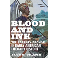 Blood and Ink: The Barbary Archive in Early American Literary History - Paperback